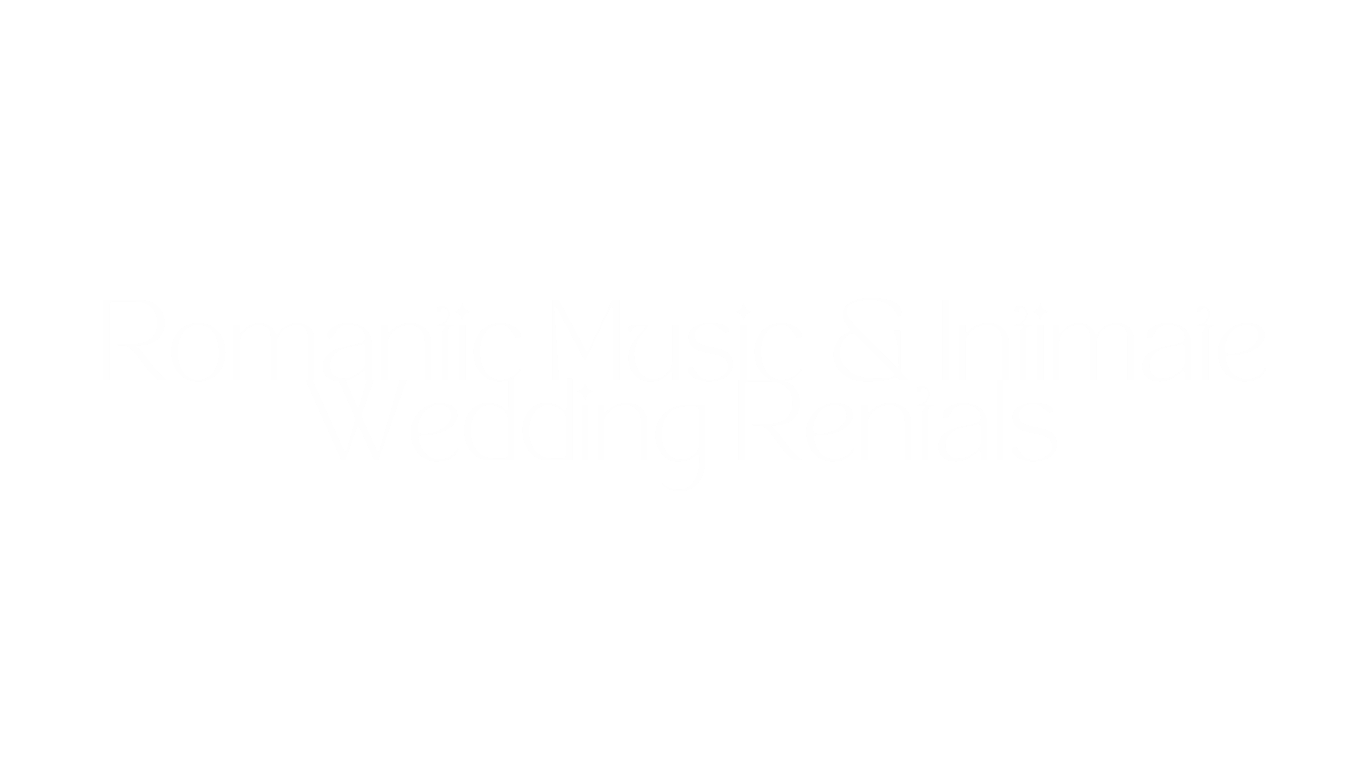 Romantic Music & Intimate Wedding Rentals